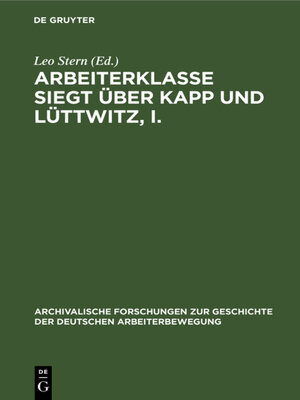cover image of Arbeiterklasse Siegt über Kapp und Lüttwitz, I.